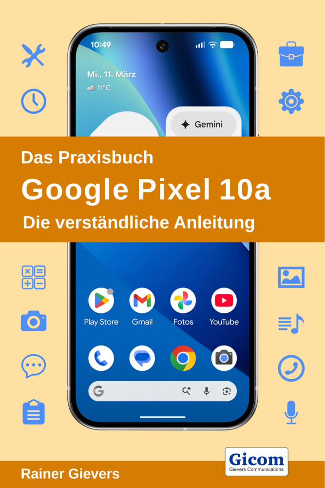 Rainer Gievers Das Praxisbuch Google Pixel 10A - Die Verständliche Anleitung, Fachbücher Von - Image 5