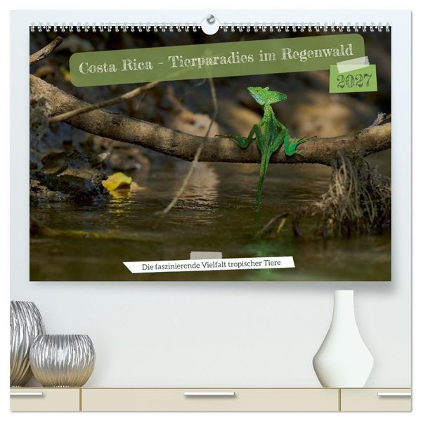 Costa Rica - Tierparadies im Regenwald (hochwertiger Premium Wandkalender 2027 DIN A2 quer) Kunstdruck in Hochglanz