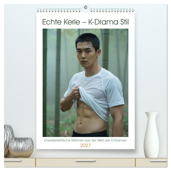 Echte Kerle - K-Drama Stil (hochwertiger Premium Wandkalender 2027 DIN A2 hoch) Kunstdruck in Hochglanz