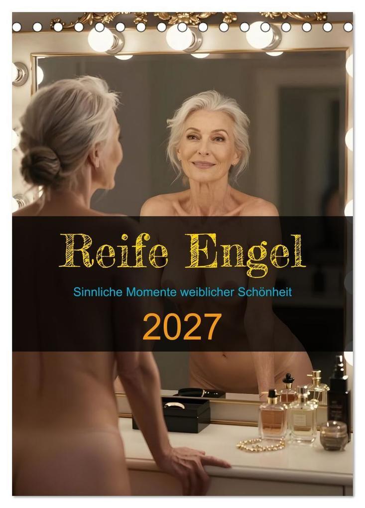 Reife Engel (Tischkalender 2027 DIN A5 hoch) CALVENDO Monatskalender