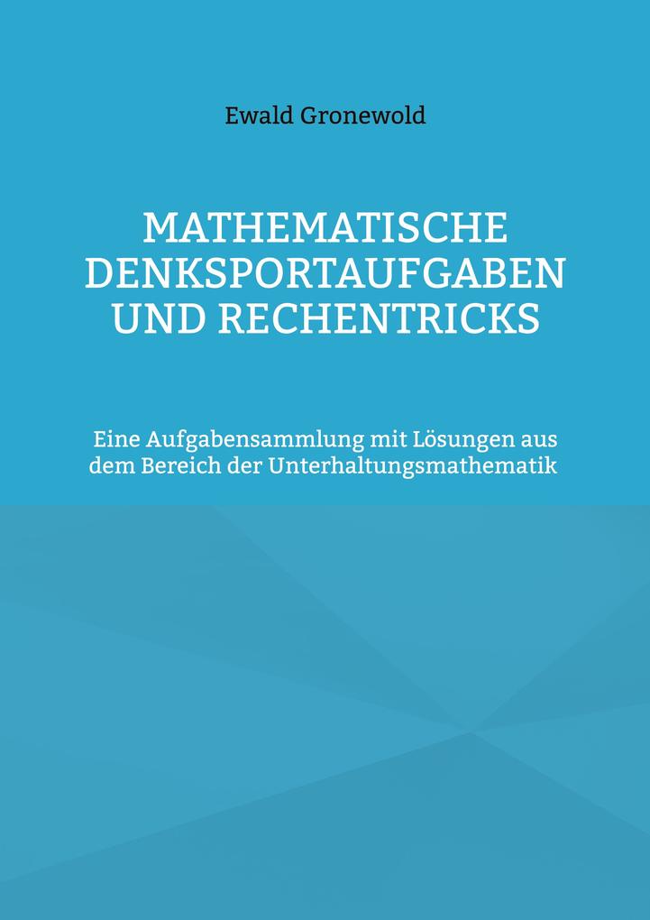 Mathematische Denksportaufgaben und Rechentricks