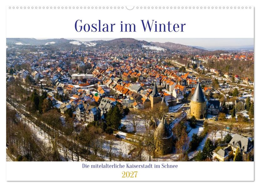 Goslar im Winter (Wandkalender 2027 DIN A2 quer) CALVENDO Monatskalender