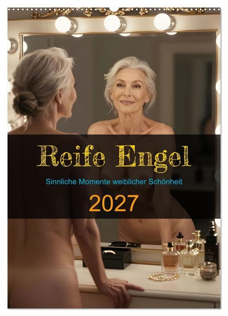 Reife Engel (Wandkalender 2027 DIN A2 hoch) CALVENDO Monatskalender