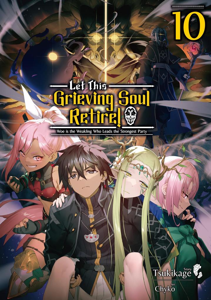 Let This Grieving Soul Retire: Volume 10 (Light Novel)