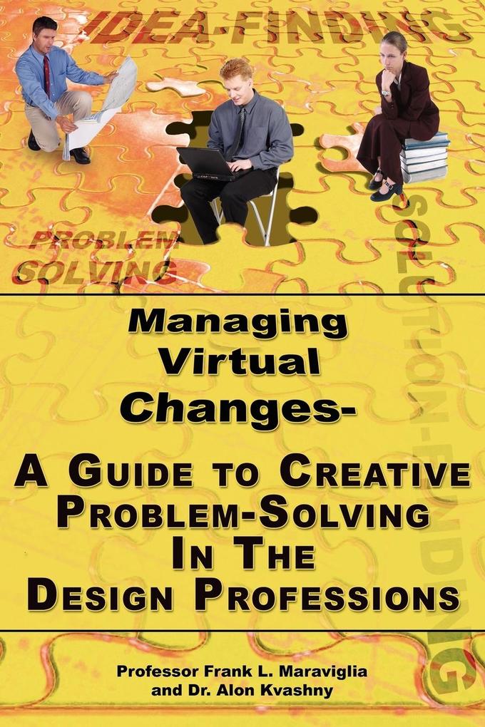 Managing Virtual Changes-A Guide to Creative Problem Solving for the  Professions