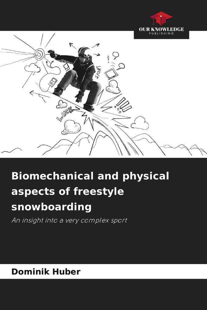 Biomechanical and physical aspects of freestyle snowboarding