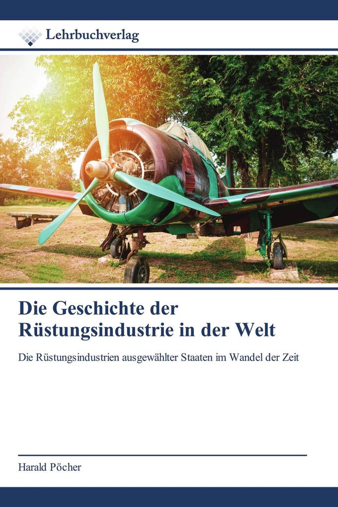 Die Geschichte der Rüstungsindustrie in der Welt