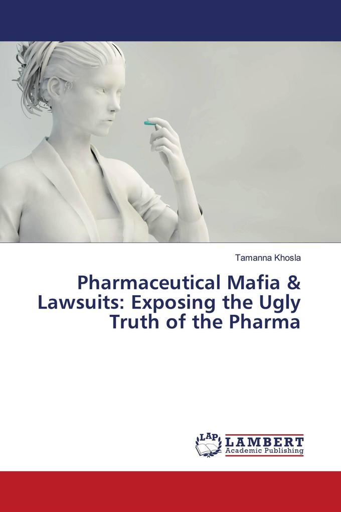 Pharmaceutical Mafia & Lawsuits: Exposing the Ugly Truth of the Pharma