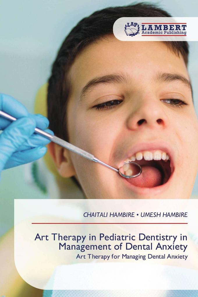 Art Therapy in Pediatric Dentistry in Management of Dental Anxiety