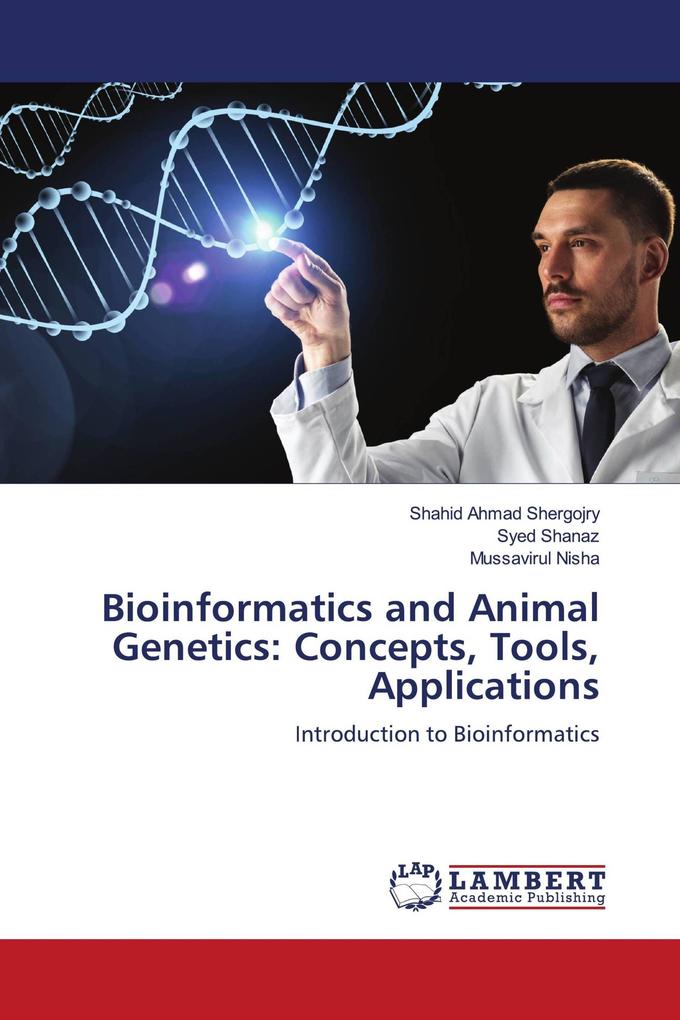Bioinformatics and Animal Genetics: Concepts Tools Applications