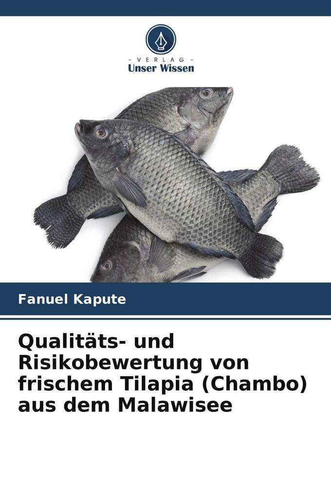 Qualitäts- und Risikobewertung von frischem Tilapia (Chambo) aus dem Malawisee