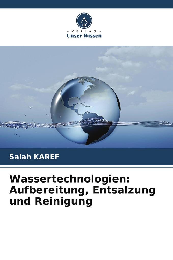 Wassertechnologien: Aufbereitung Entsalzung und Reinigung
