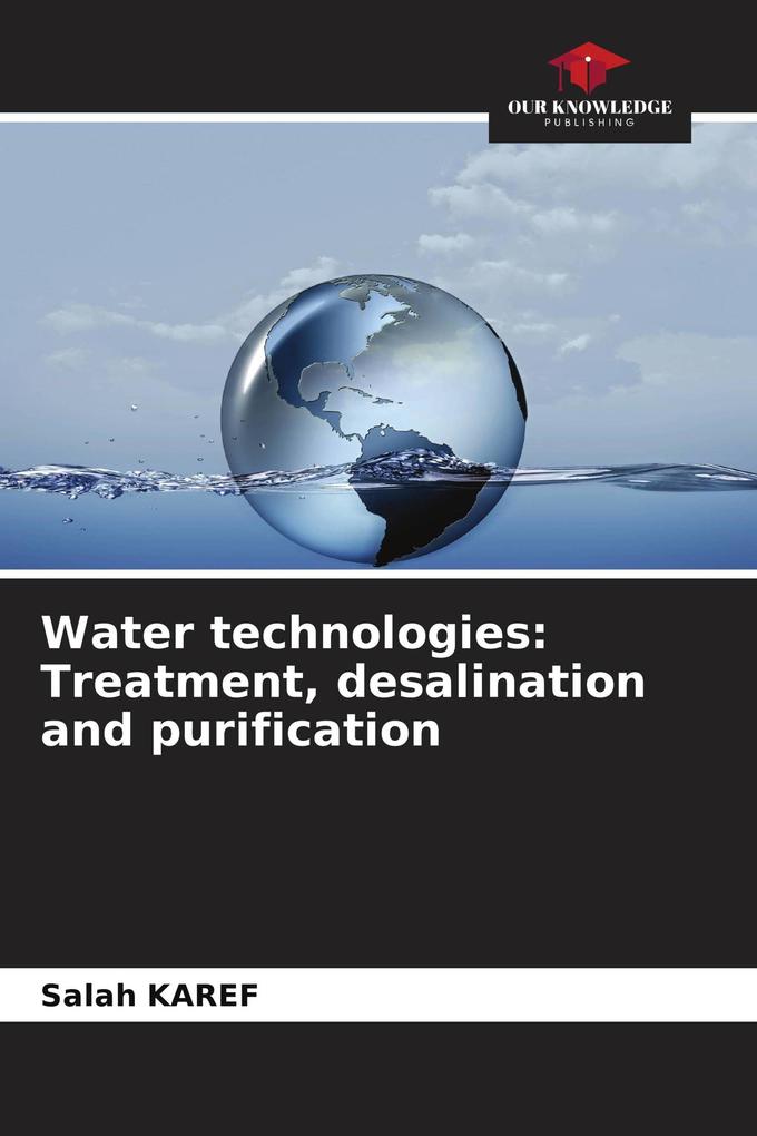 Water technologies: Treatment desalination and purification