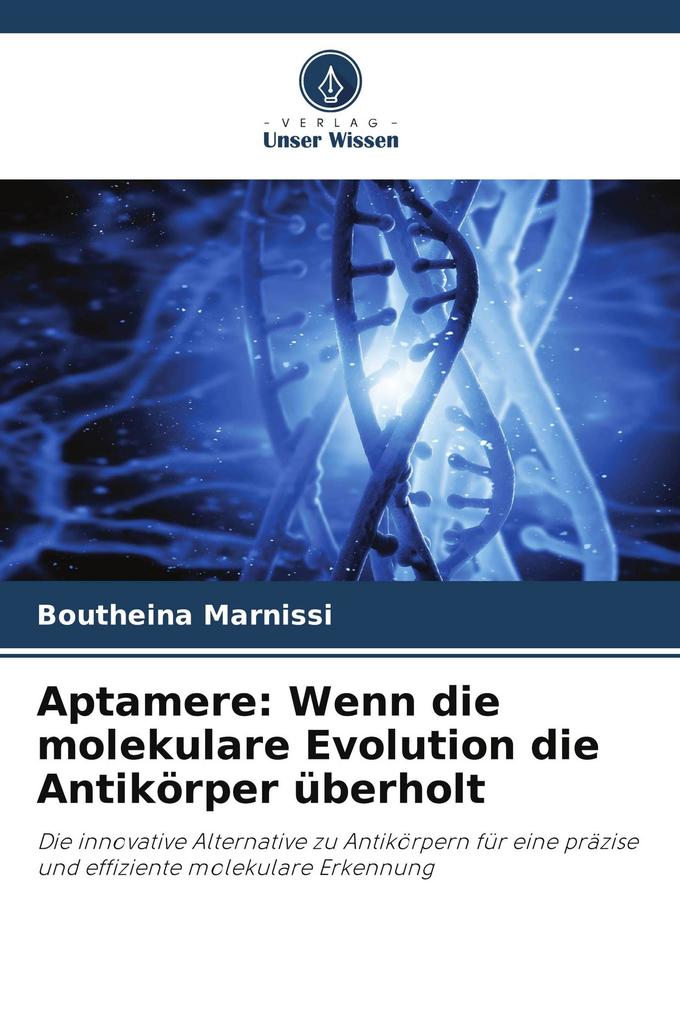 Aptamere: Wenn die molekulare Evolution die Antikörper überholt
