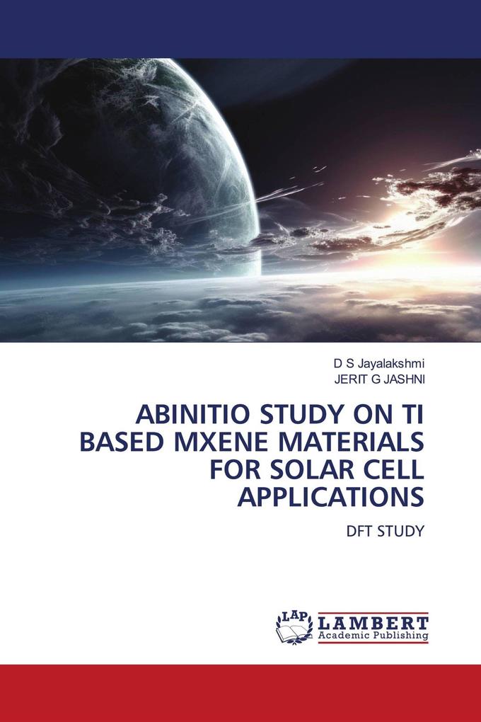 ABINITIO STUDY ON TI BASED MXENE MATERIALS FOR SOLAR CELL APPLICATIONS