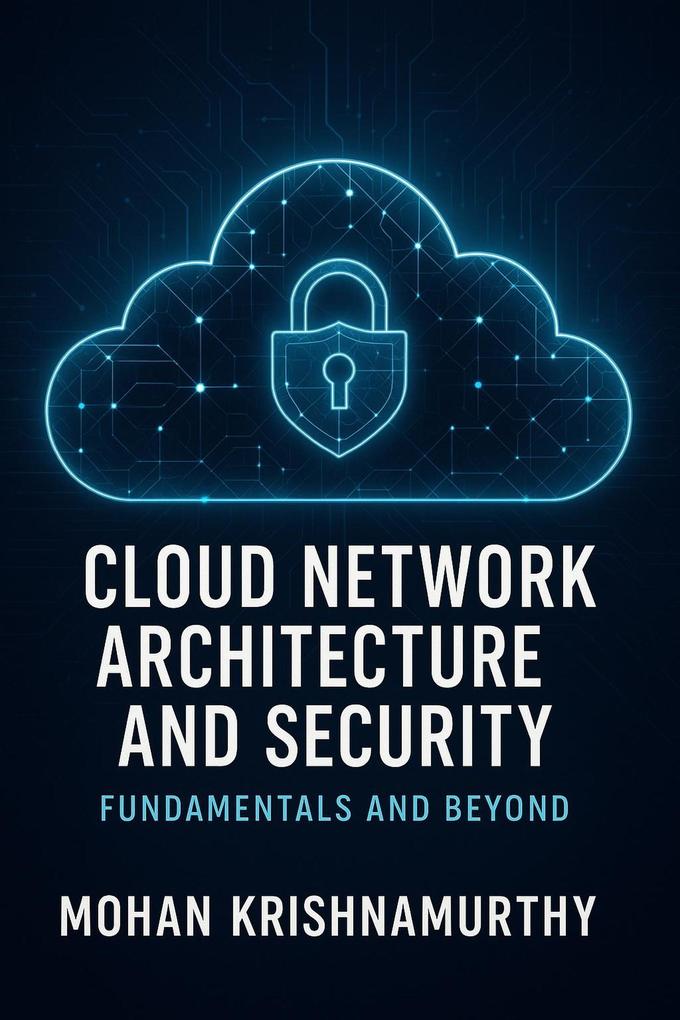 Cloud Network Architecture & Security: Fundamentals & Beyond