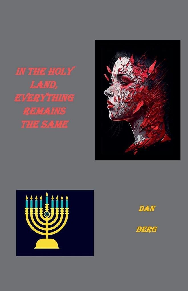 In the Holy Land Everything Remains the Same