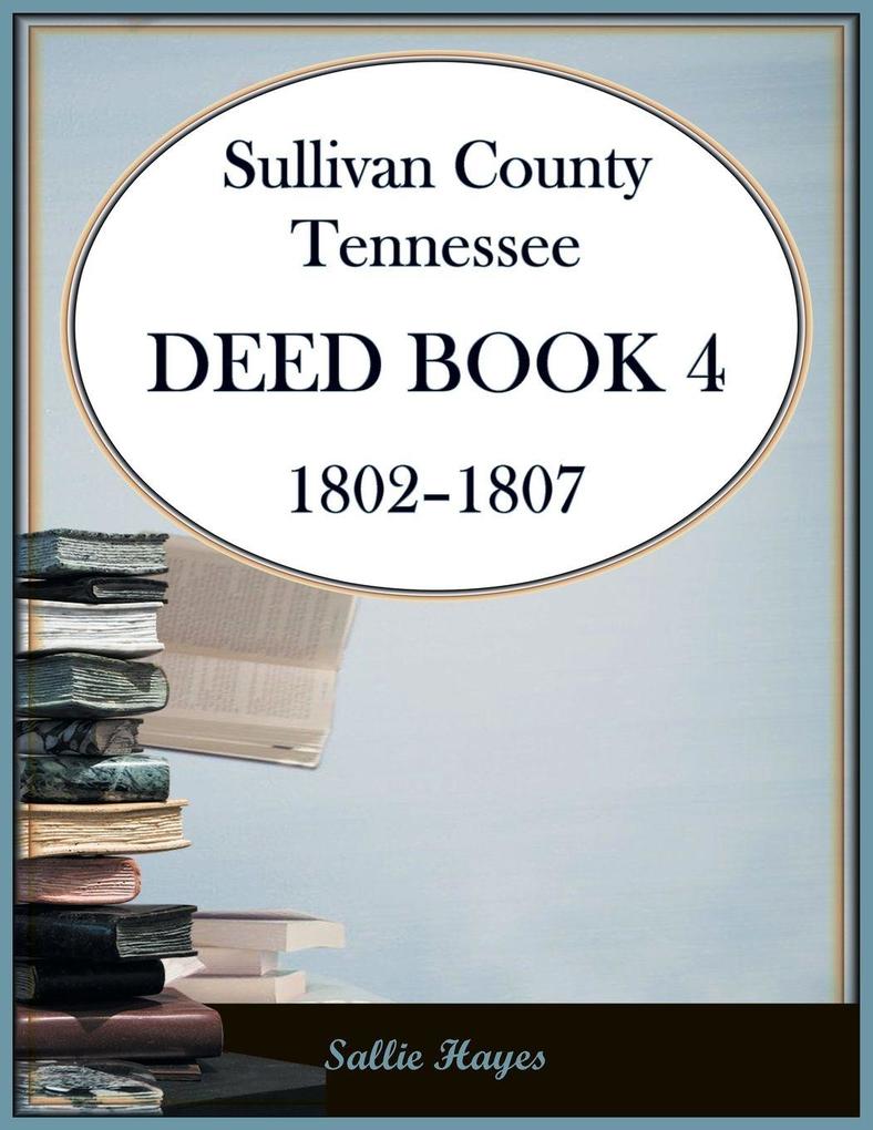 Sullivan County Tennessee Deed Book 4 1802-1807
