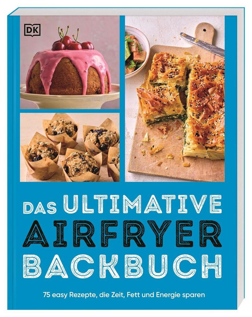 Das ultimative Airfryer Backbuch