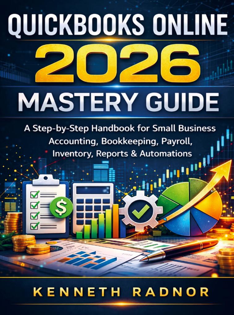 QUICKBOOKS ONLINE 2026 MASTERY GUIDE