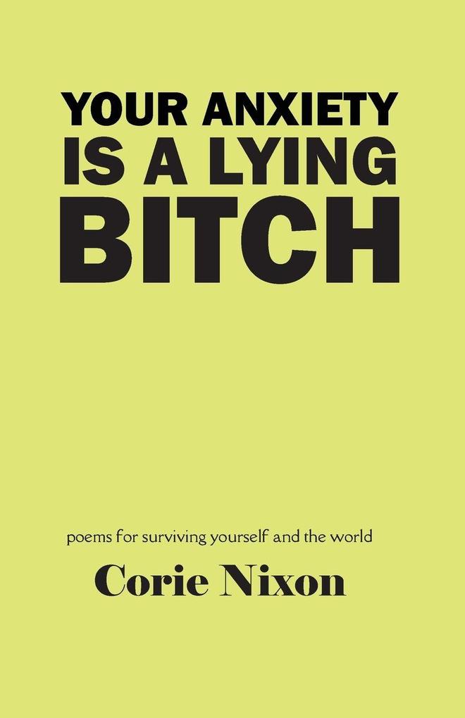 Your Anxiety is a Lying Bitch