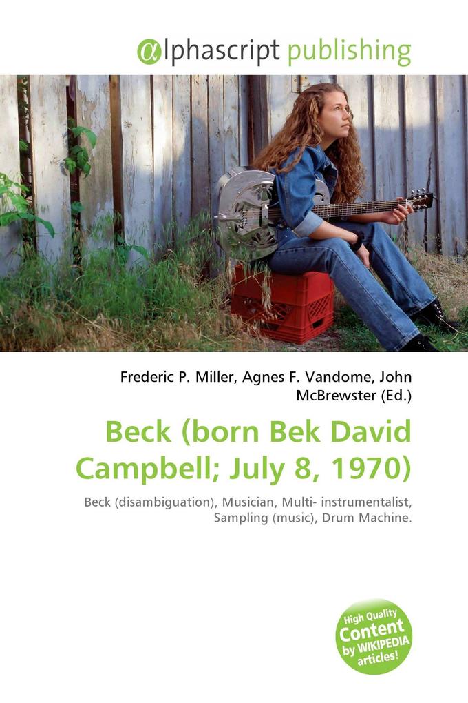 Beck (born Bek David Campbell; July 8 1970)
