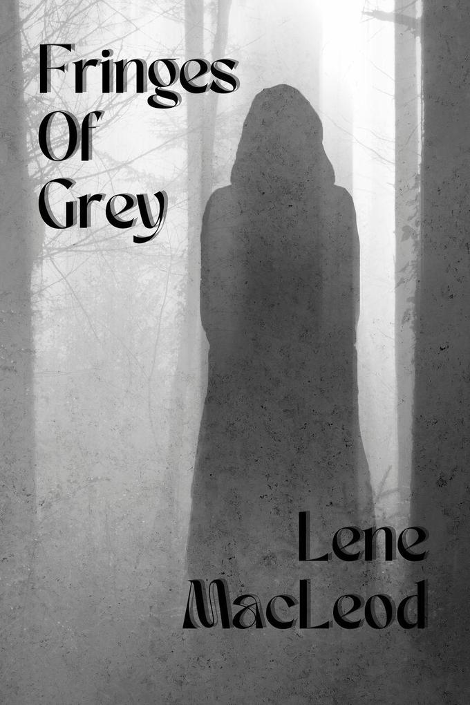 Fringes of Grey