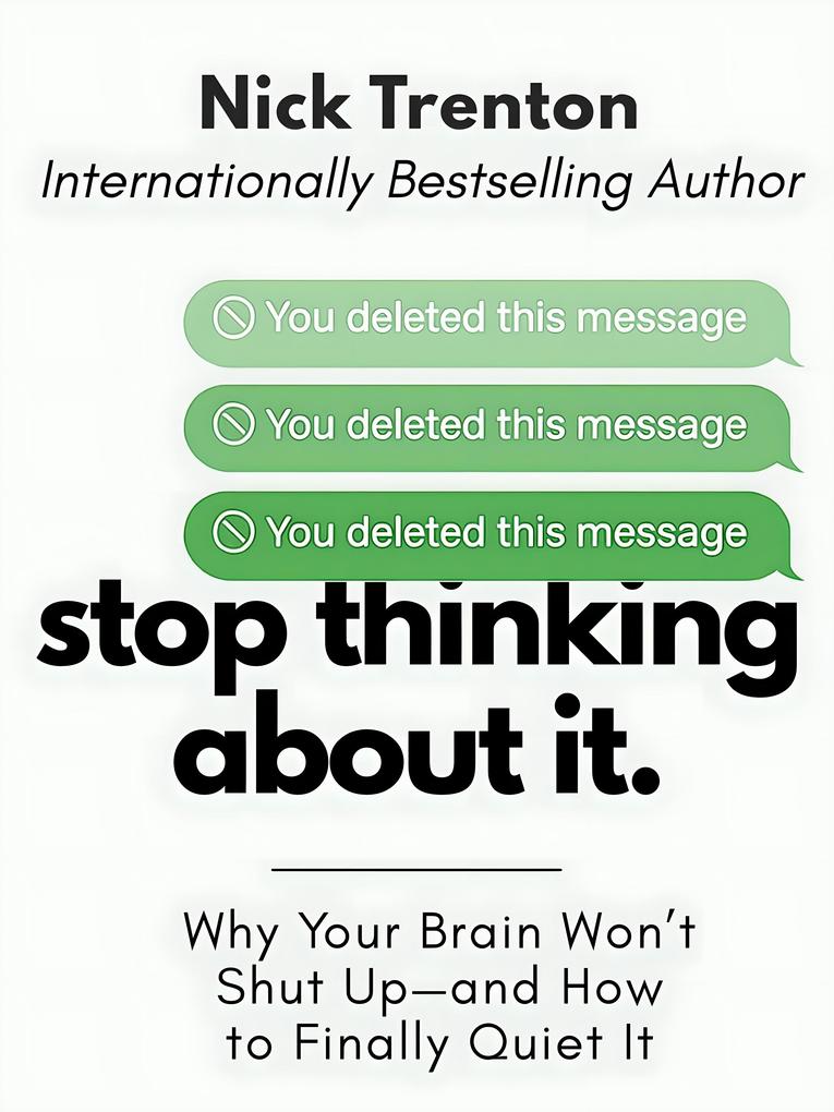 Stop Thinking About It