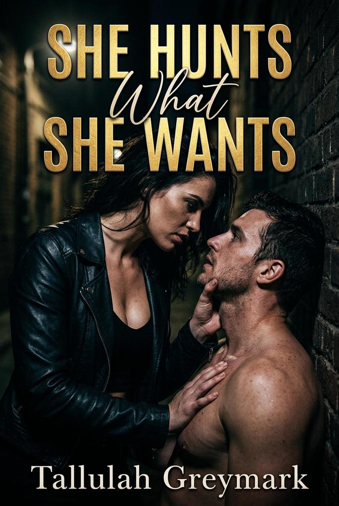 She Hunts What She Wants