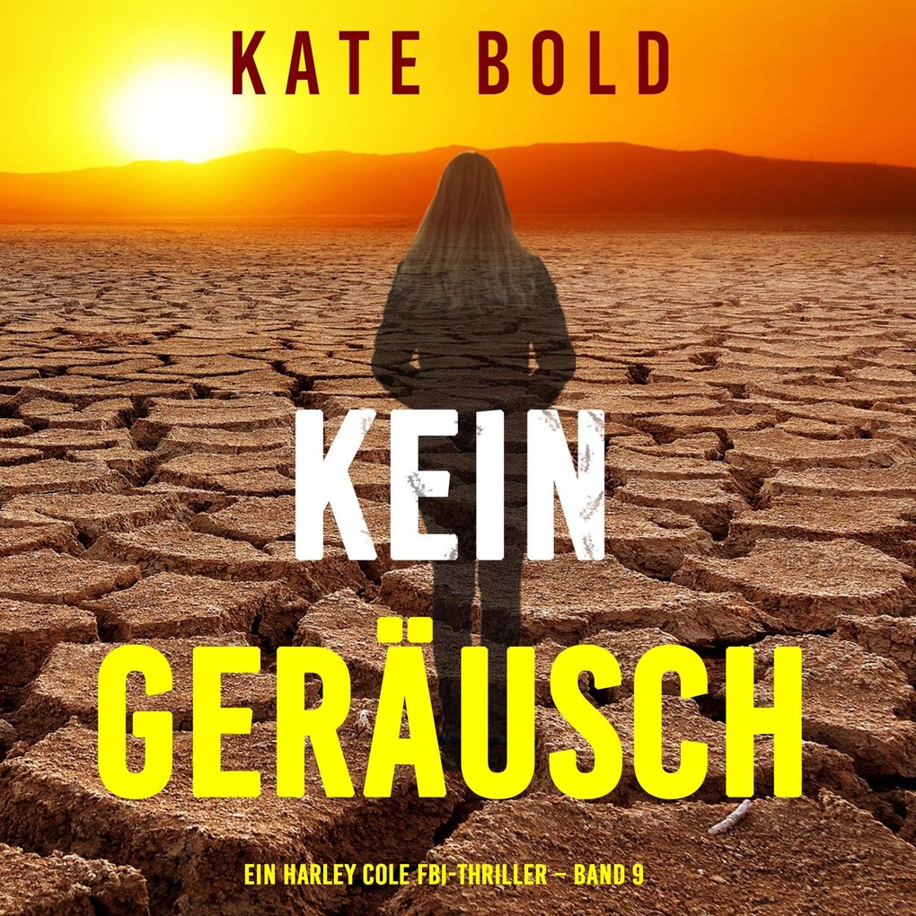 Kein Geräusch (Ein Harley Cole FBI-Thriller Band 9)