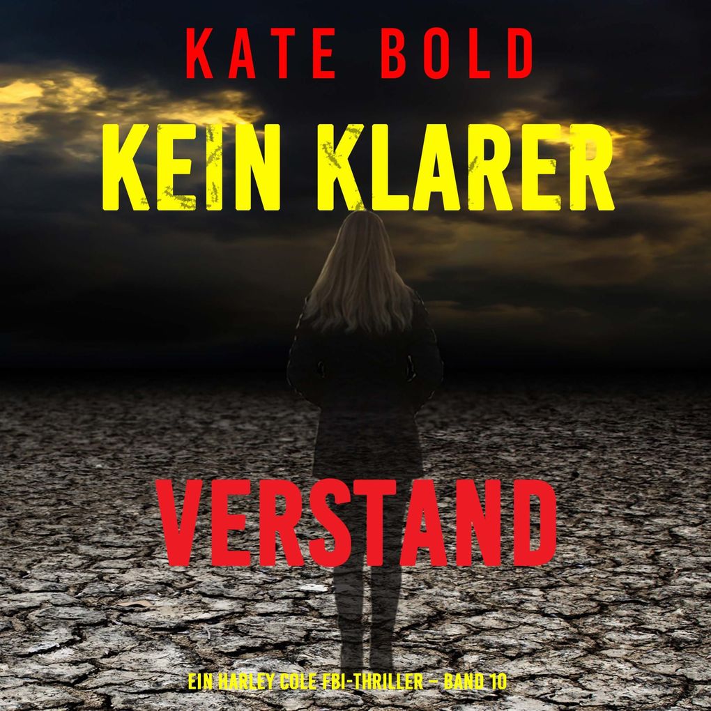 Kein klarer Verstand (Ein Harley Cole FBI-Thriller Band 10)