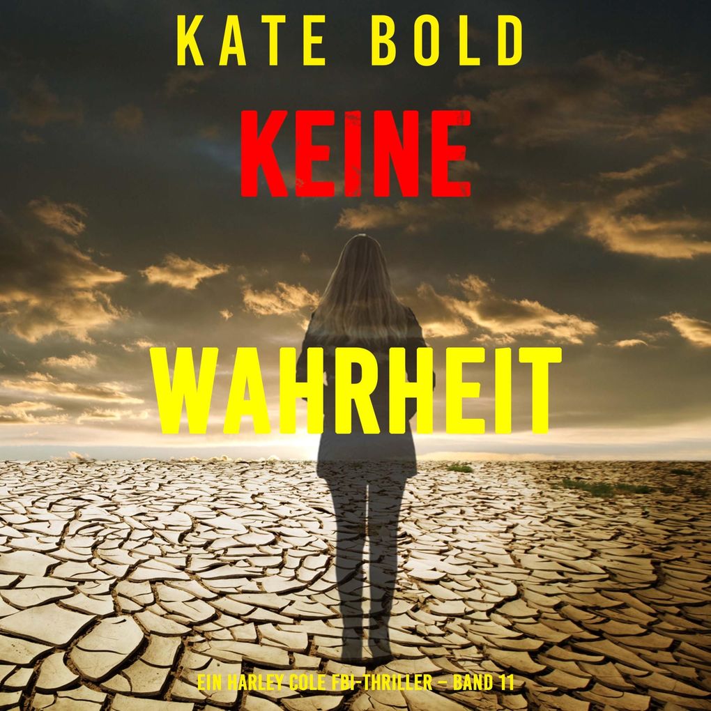 Keine Wahrheit (Ein Harley Cole FBI-Thriller Band 11)