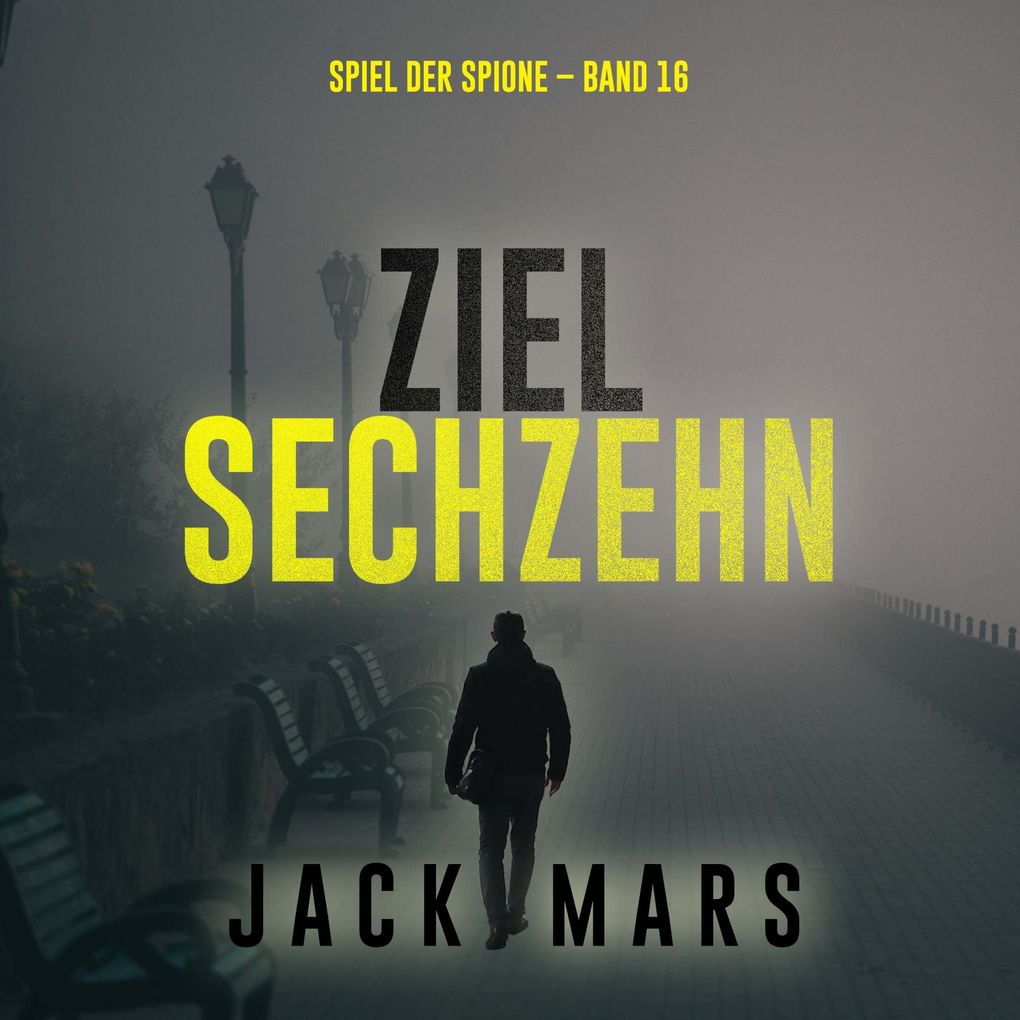Ziel Sechzehn (Spiel der Spione Band 16)