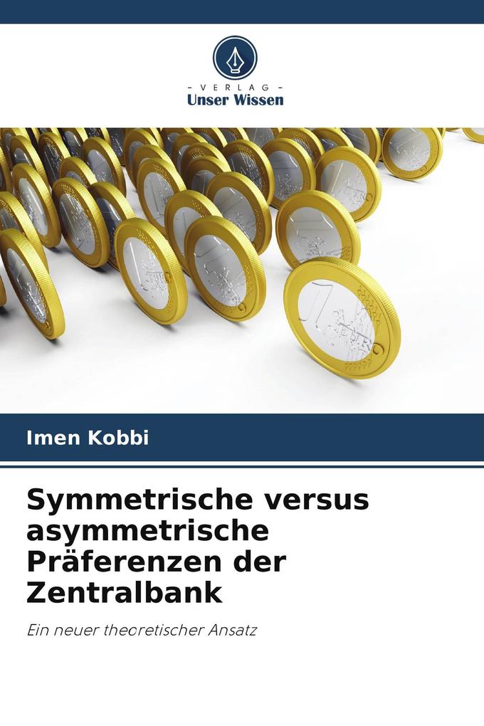 Symmetrische versus asymmetrische Präferenzen der Zentralbank