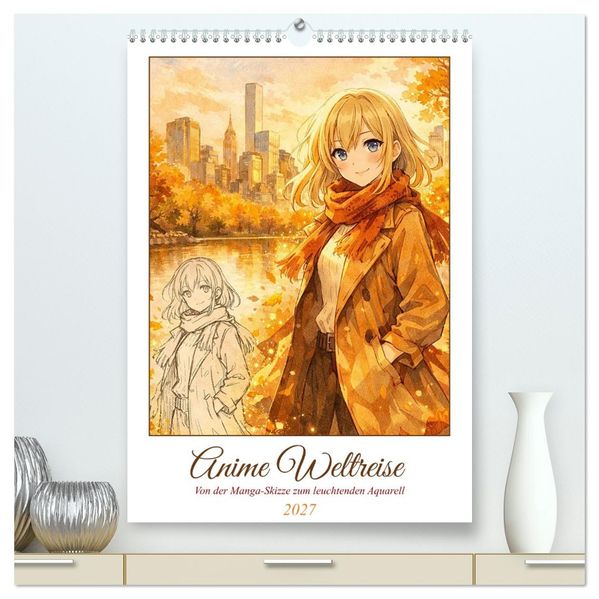 Anime Weltreise (hochwertiger Premium Wandkalender 2027 DIN A2 hoch) Kunstdruck in Hochglanz