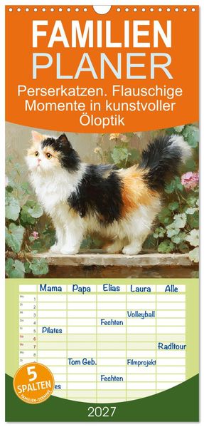 Familienplaner 2027 - Perserkatzen. Flauschige Momente in kunstvoller Öloptik mit 5 Spalten (Wandkalender 21 x 45 cm) CALVENDO