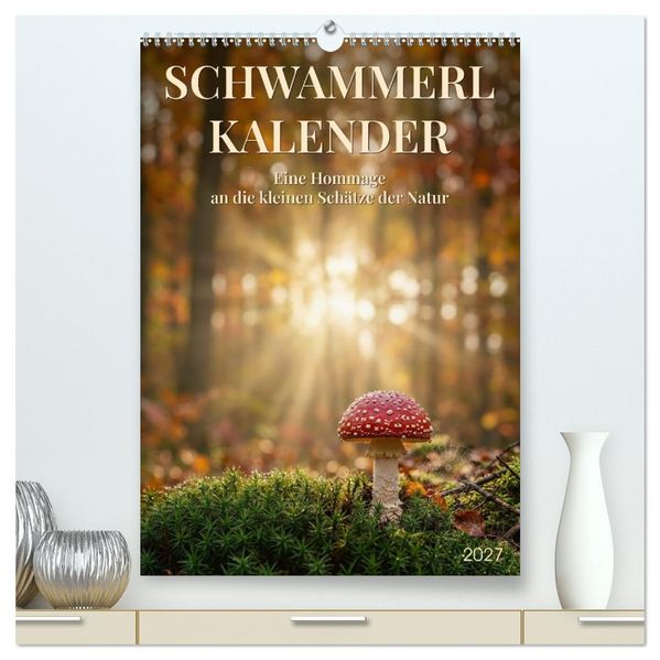 SCHWAMMERLKALENDER (hochwertiger Premium Wandkalender 2027 DIN A2 hoch) Kunstdruck in Hochglanz
