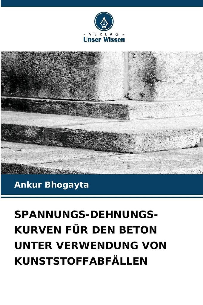 SPANNUNGS-DEHNUNGS-KURVEN FÜR DEN BETON UNTER VERWENDUNG VON KUNSTSTOFFABFÄLLEN