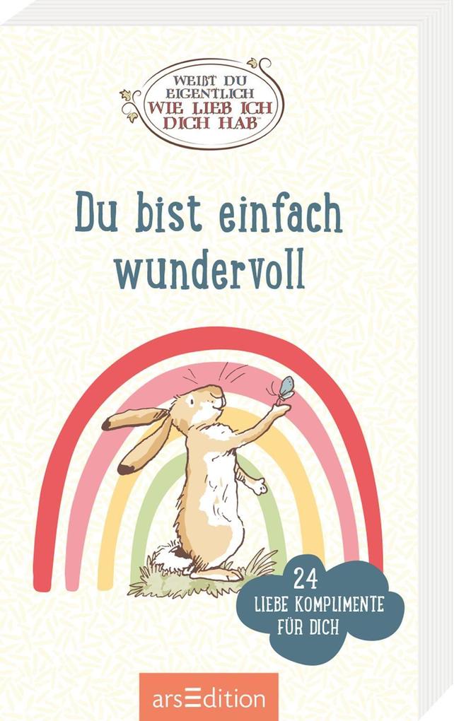 Weißt du eigentlich wie lieb ich dich hab? Du bist einfach wundervoll