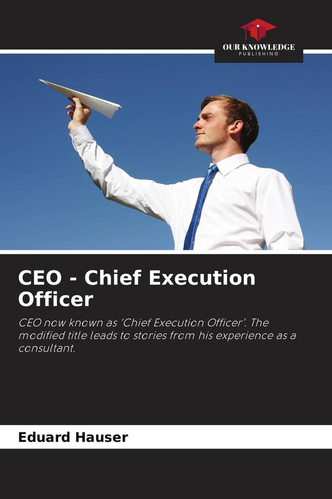 CEO - Chief Execution Officer
