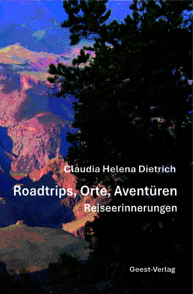 Roadtrips Orte Aventüren - Reiseerinnerungen