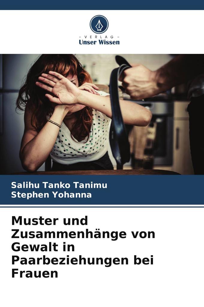 Muster und Zusammenhänge von Gewalt in Paarbeziehungen bei Frauen