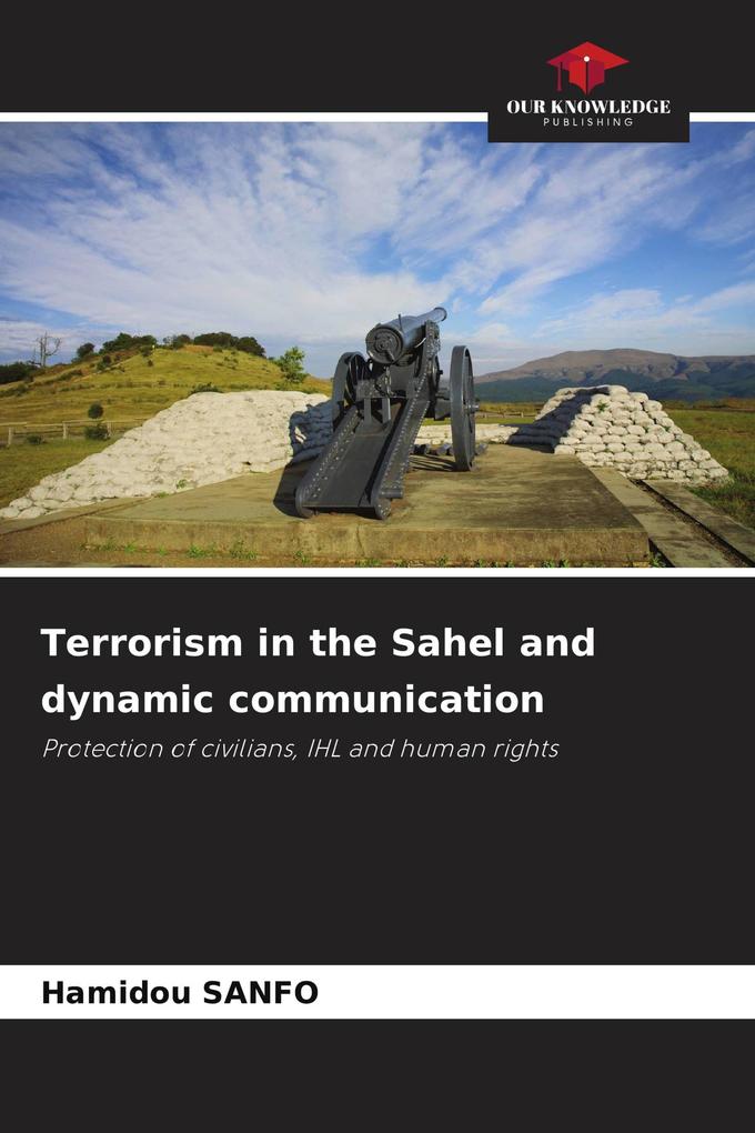 Terrorism in the Sahel and dynamic communication