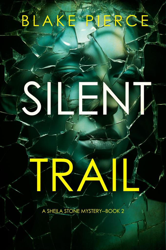 Silent Trail (A Sheila Stone Suspense Thriller-Book Two)
