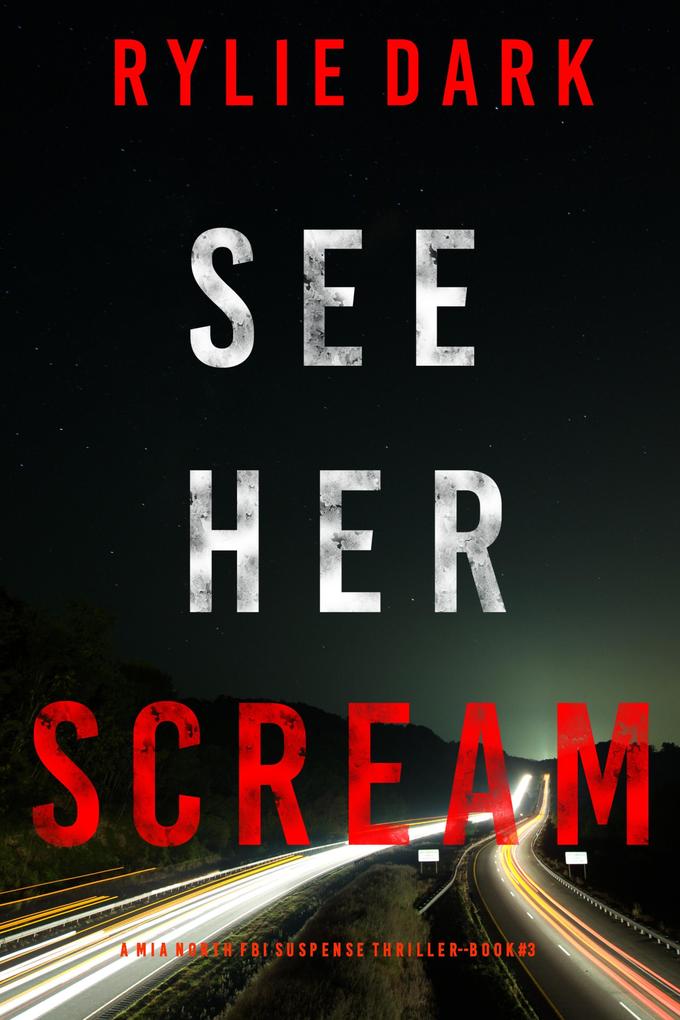 See Her Scream (A Mia North FBI Suspense Thriller-Book Three)