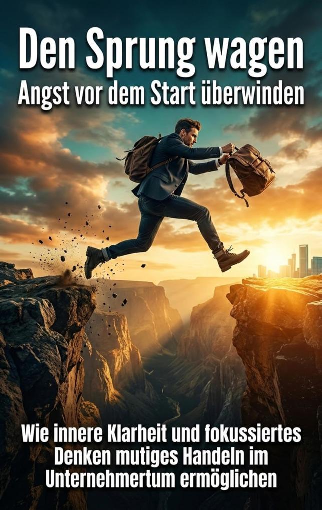 Den Sprung wagen: Angst vor dem Start überwinden