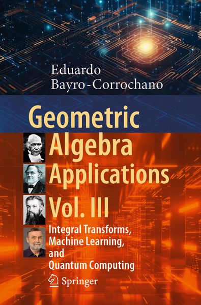 Geometric Algebra Applications Vol. III