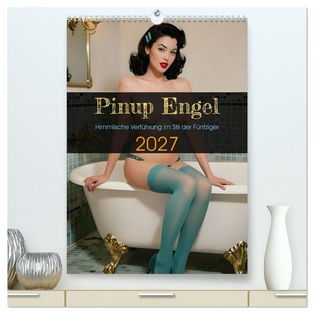 Pinup Engel (hochwertiger Premium Wandkalender 2027 DIN A2 hoch) Kunstdruck in Hochglanz