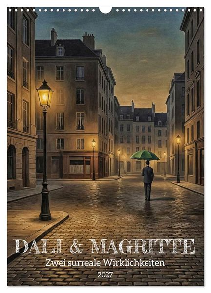 Dali und Magritte: zwei surreale Wirklichkeiten (Wandkalender 2027 DIN A3 hoch) CALVENDO Monatskalender