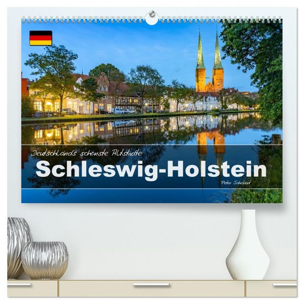 Deutschlands schönste Altstädte - Schleswig-Holstein (hochwertiger Premium Wandkalender 2027 DIN A2 quer) Kunstdruck in Hochglanz
